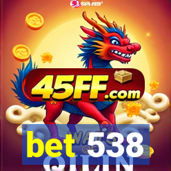 bet 538